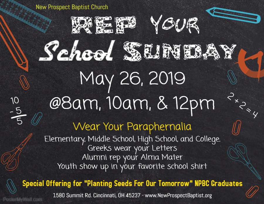 Rep Your School Sunday at New Prospect on May 26th at 8 a.m. 10 a.m. and 12 p.m. Worship Services