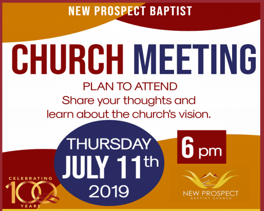 New Prospect Church Meeting on Thursday July 11 2019 at 6 p.m.