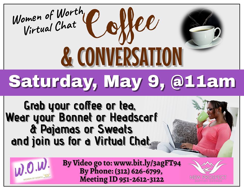 Women of Worth present A Virtual Chat...Coffee & Conversation on Saturday May 9th at 11 a.m.