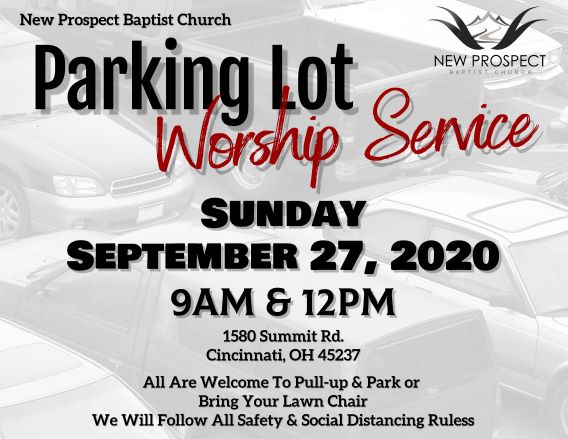 New Prospect Baptist Church Parking Lot Services on Sunday September 27th at 9 a.m. and 12 p.m.