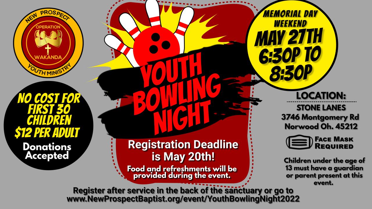 New Prospect's Operation Wakanda Youth Ministry is holding Youth Bowling Night on Friday May 27th 6:30 p.m. - 8:30 p.m.