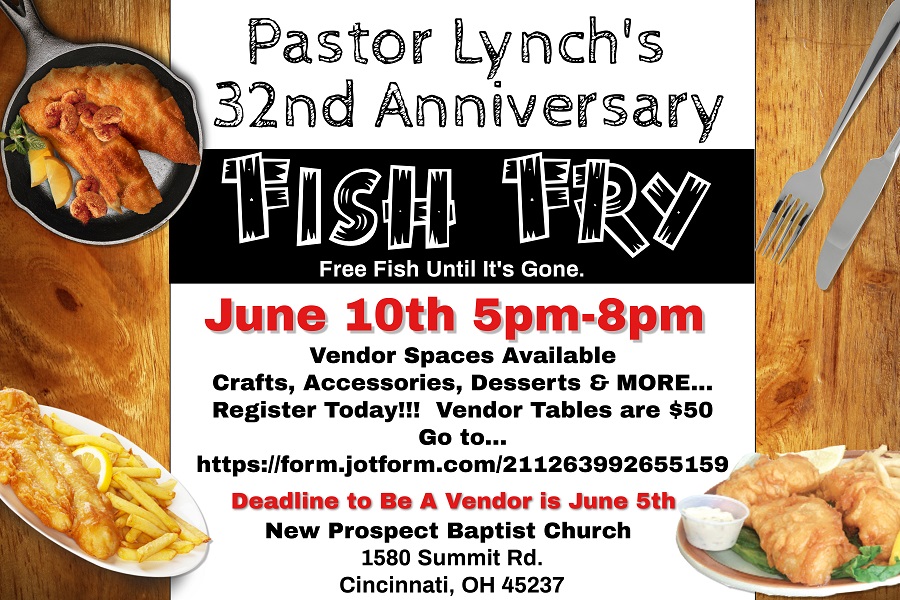 Pastor Lynch's 32nd Anniversary Fish Fry at 1580 Summit Road Friday June 10th at 5 p.m.