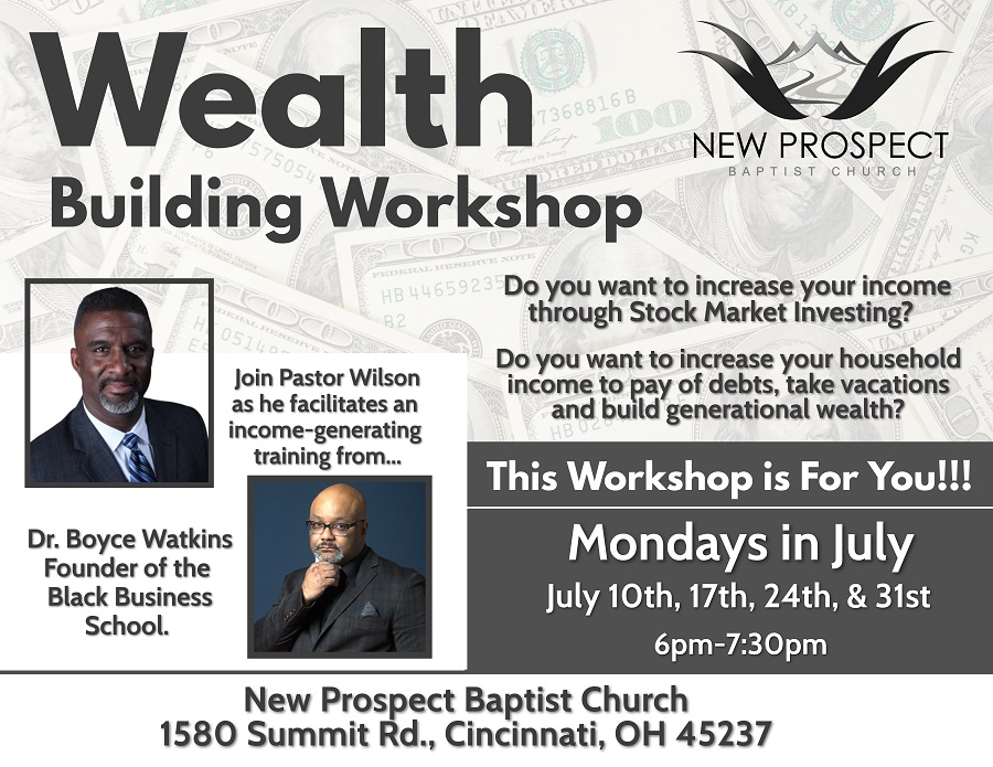 Wealth Building Workshop at New Prospect July 10th, 17th, 24th, and 31st at 6:30 p.m.