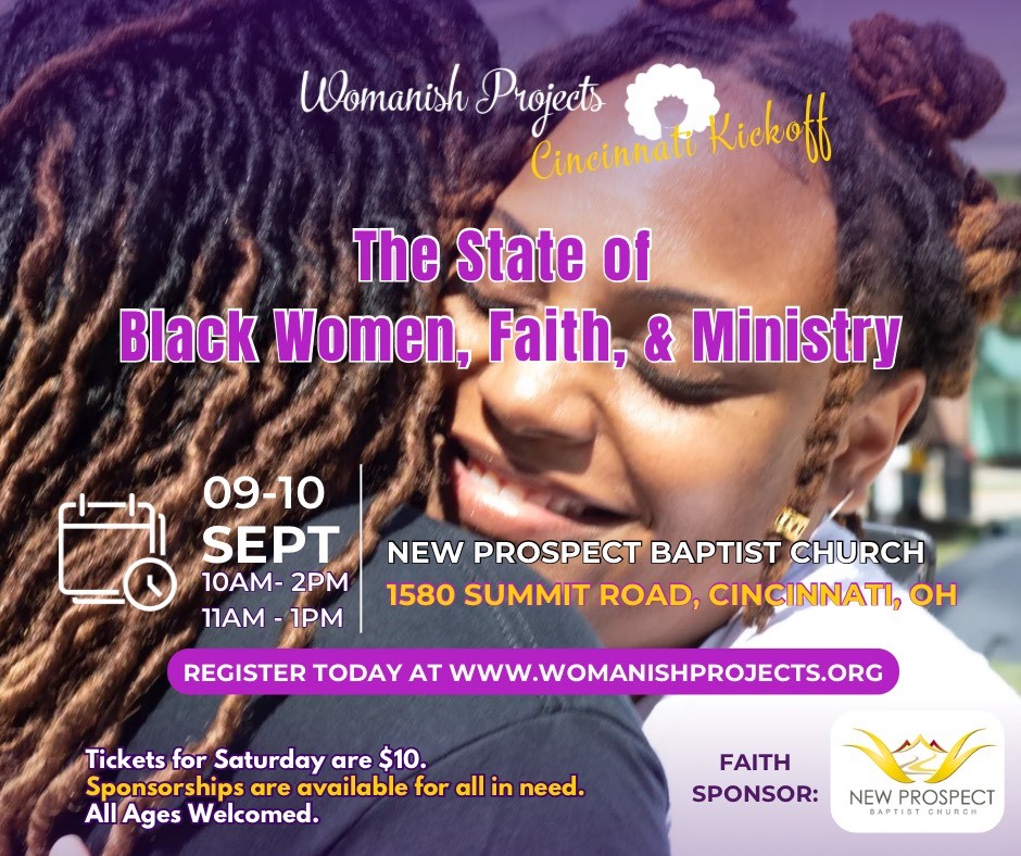 Cincinnati Kickoff: State of Black Women, Faith and Ministry at New Prospect on Saturday, September 9th, 10 a.m. to 2 p.m. and Sunday, September 10th, 11 a.m.