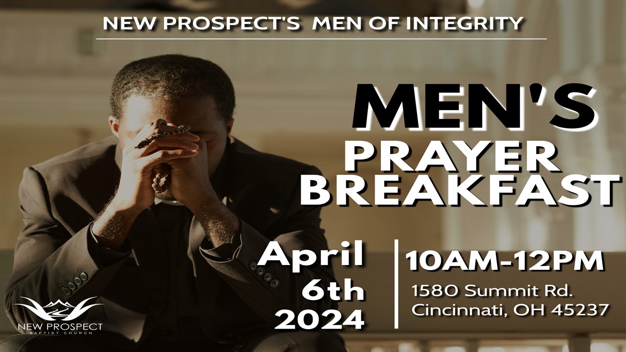 Men's Prayer Breakfast at the New Prospect Baptist Church on Saturday, January 27th, 10 a.m. to 12 p.m.