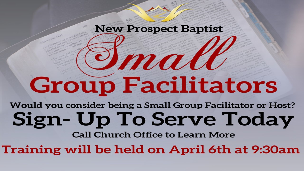New Prospect Small Group Facilitator Training at 1580 Summit Road on Saturday, April 6th at 9:30 a.m.